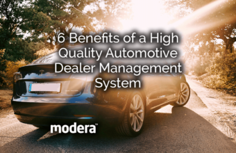 6 Benefits of a High Quality Automotive Dealer Management System